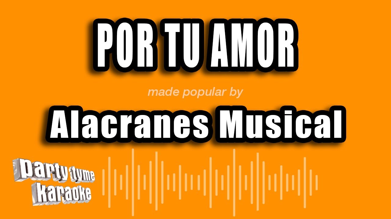Alacranes Musical - Por Tu Amor (Versión Karaoke)