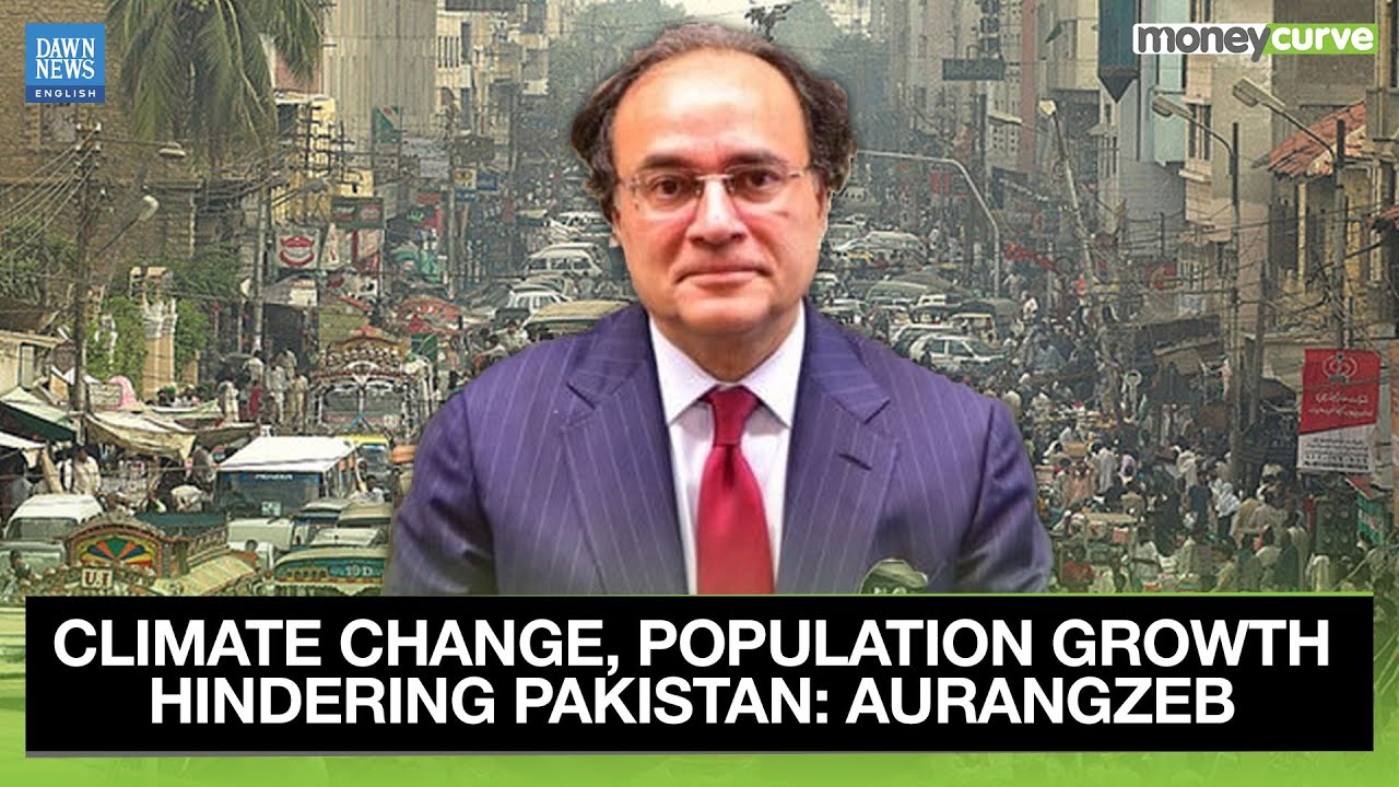 Climate Change, Population Growth Hindering Pakistan&rsquo;s $3 Trillion Economy Goal: Aurangzeb