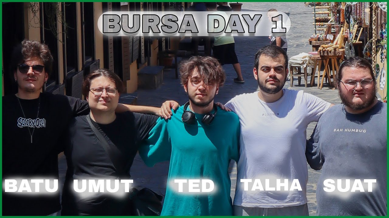BURSA GÜN 1 : İLK BULUŞMA