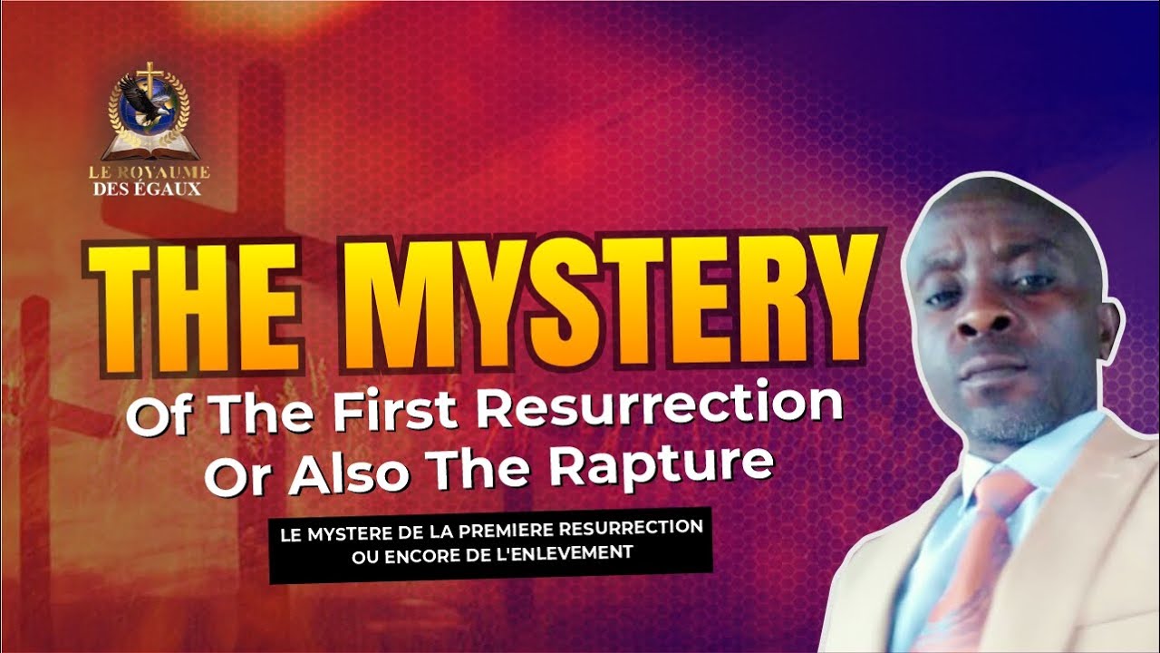 LE MYSTERE DE LA PREMIERE RESURRECTION
