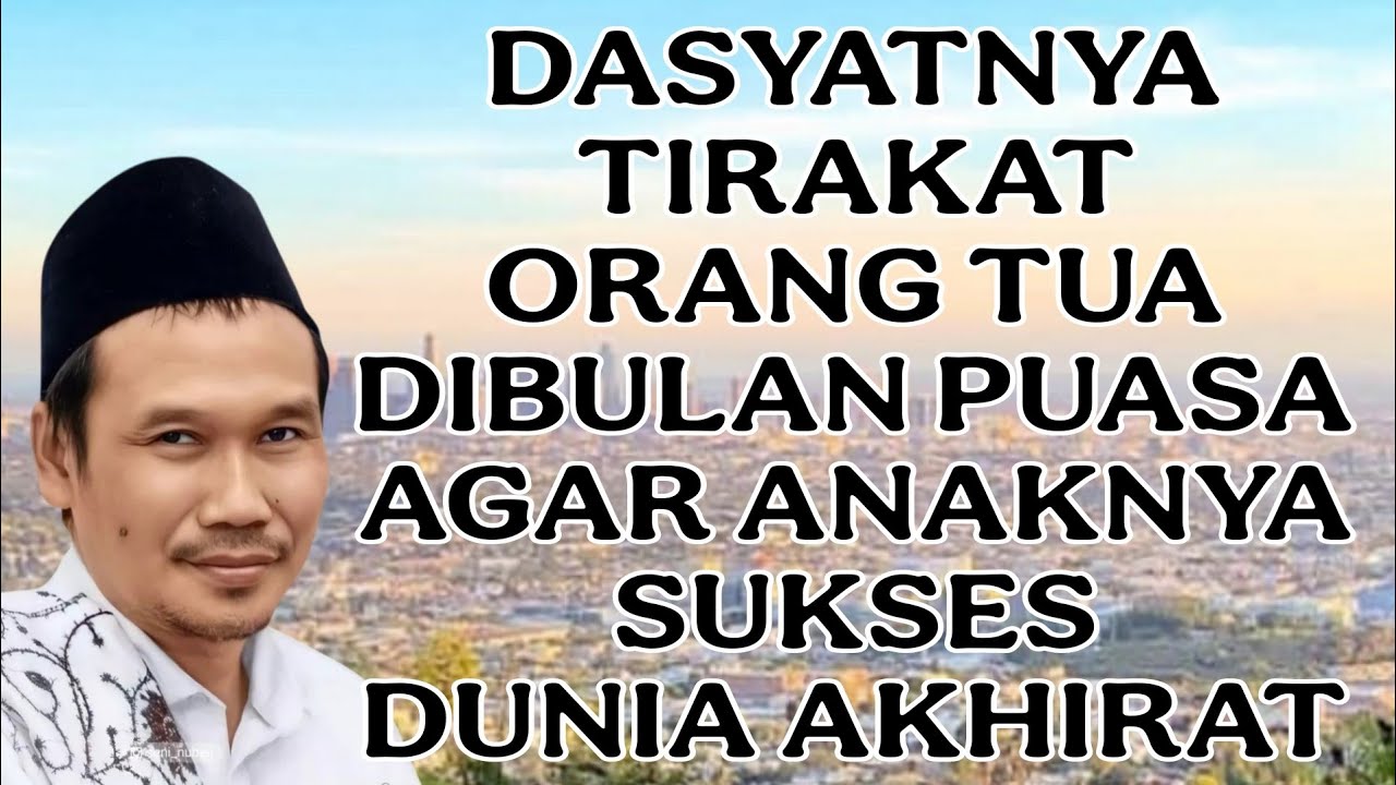 ngaji gus baha : tirakat orang tua agar anaknya sukses dunia akhirat ngaji pasan