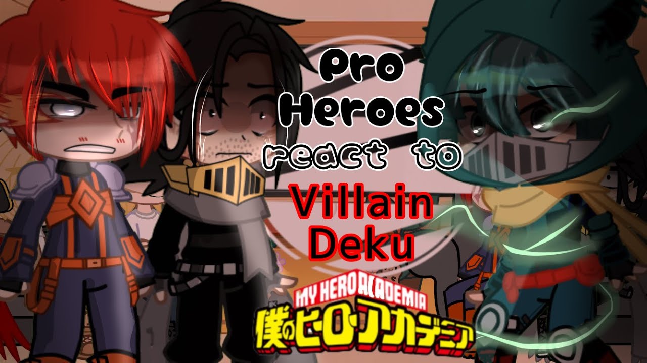 • Pro Heroes React to Villain Deku 💚 • Izuku Midoriya Villain AU 🥦│ANGST│MHA/BNHA