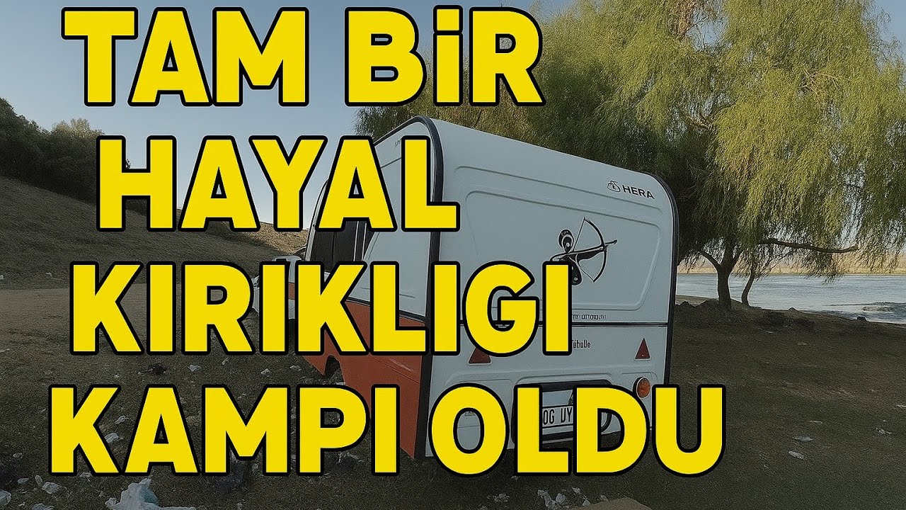 Köprüköy’de Kızılırmak Nehri’nin kenarında karavan kampı yaptık.Hayal kırıklığına uğradık 🙄