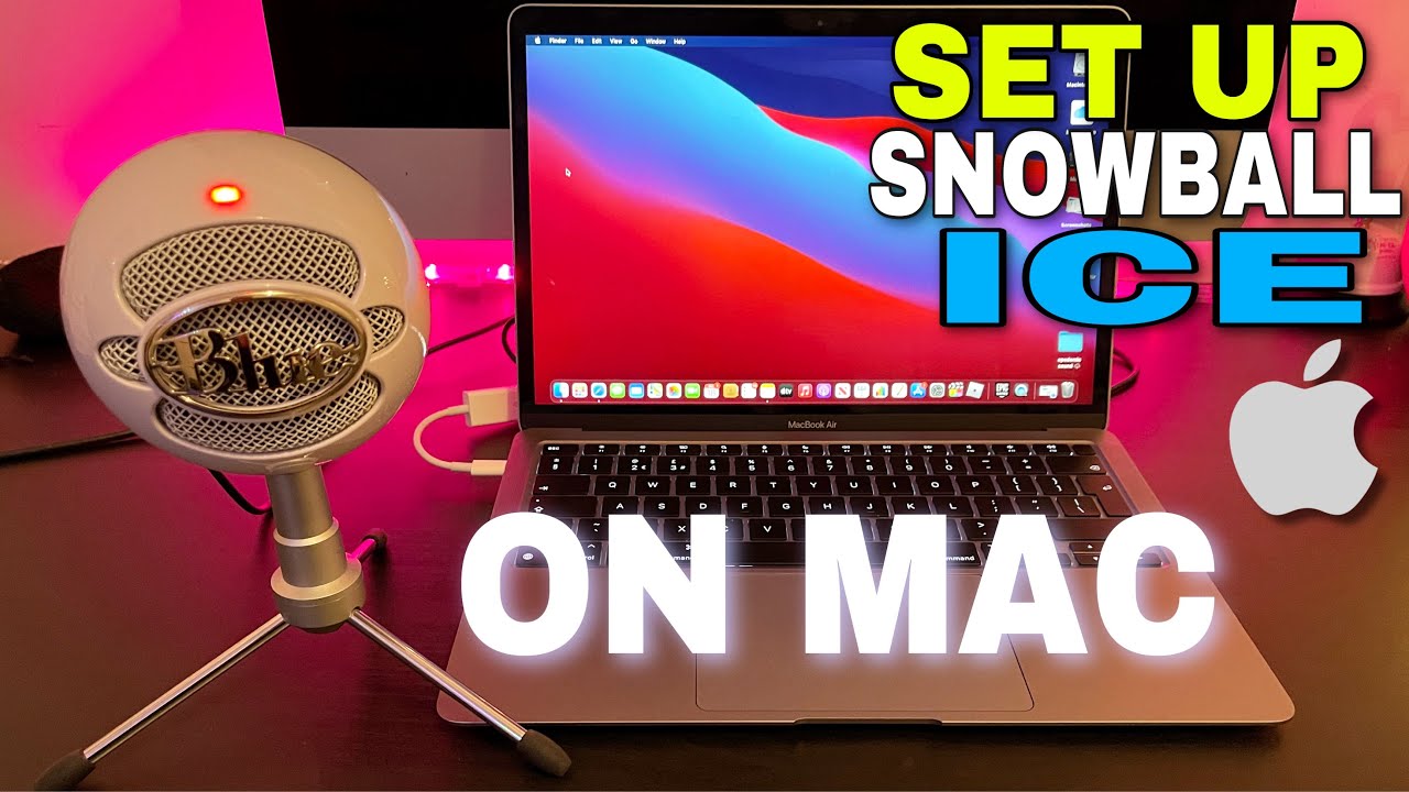 How To Set Up BLUE SNOWBALL ICE | MacBook Air M1