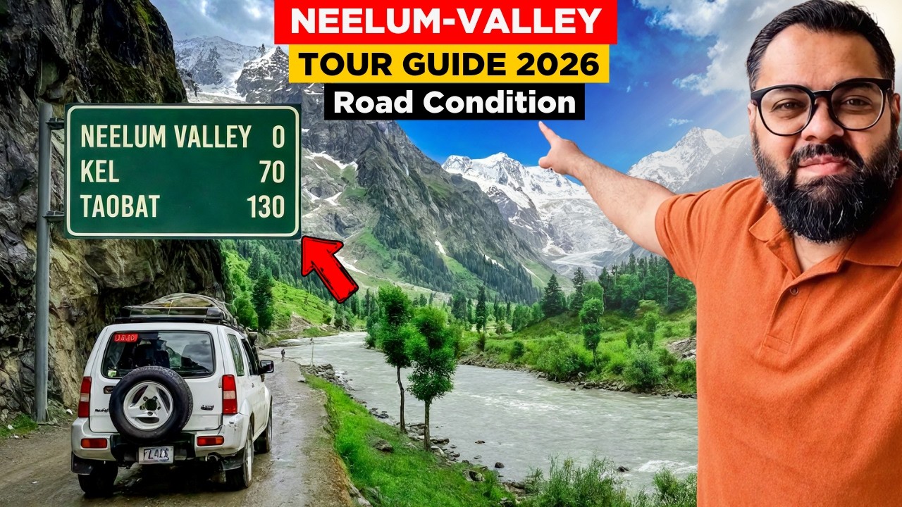 Neelum Valley Tour Guide 2026 | Latest Road Condition Islamabad to Kashmir