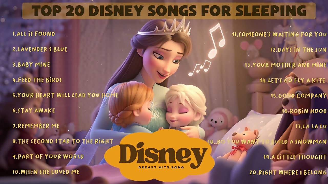 Disney Playlist🌙 Top 20 Disney Dreams: Soothing Songs for Sleep💖Lullabies from the Magic Kingdom