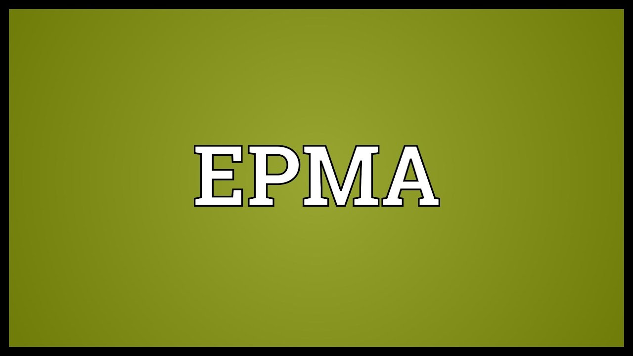 EPMA Meaning