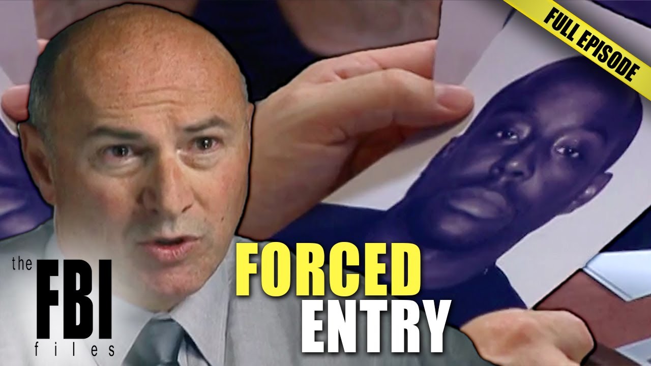 Forced Entry | FULL EPISODE | The FBI Files