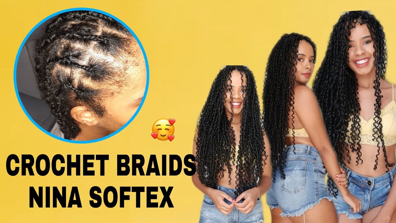 CROCHET BRAIDS-COLOCAÇÃO DO NINA SOFTEX /COMO DEIXA O NINA SOFTEX MAIOR/ GRANDE