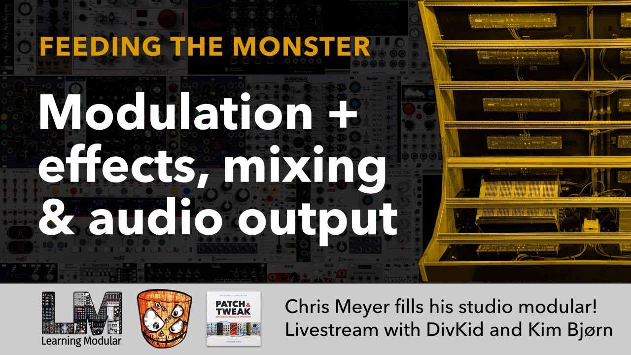 Modulation + FX, mixing & audio outputs // Feeding the Monster Episode 4