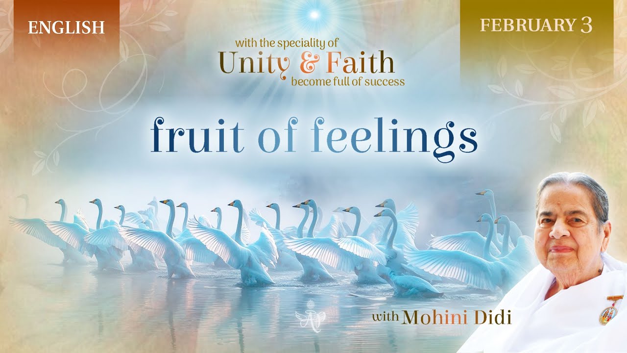 February 3,2026 - Mohini Didi - fruit of feelings