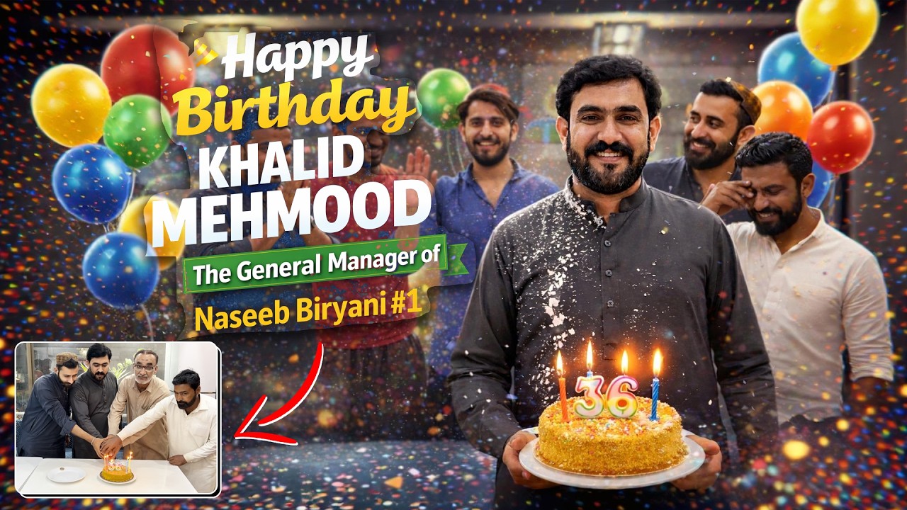 Special Birthday Celebration of Khalid Mehmood – GM of Naseeb Biryani 🎂🎉 @NaseebBiryaniOfficial