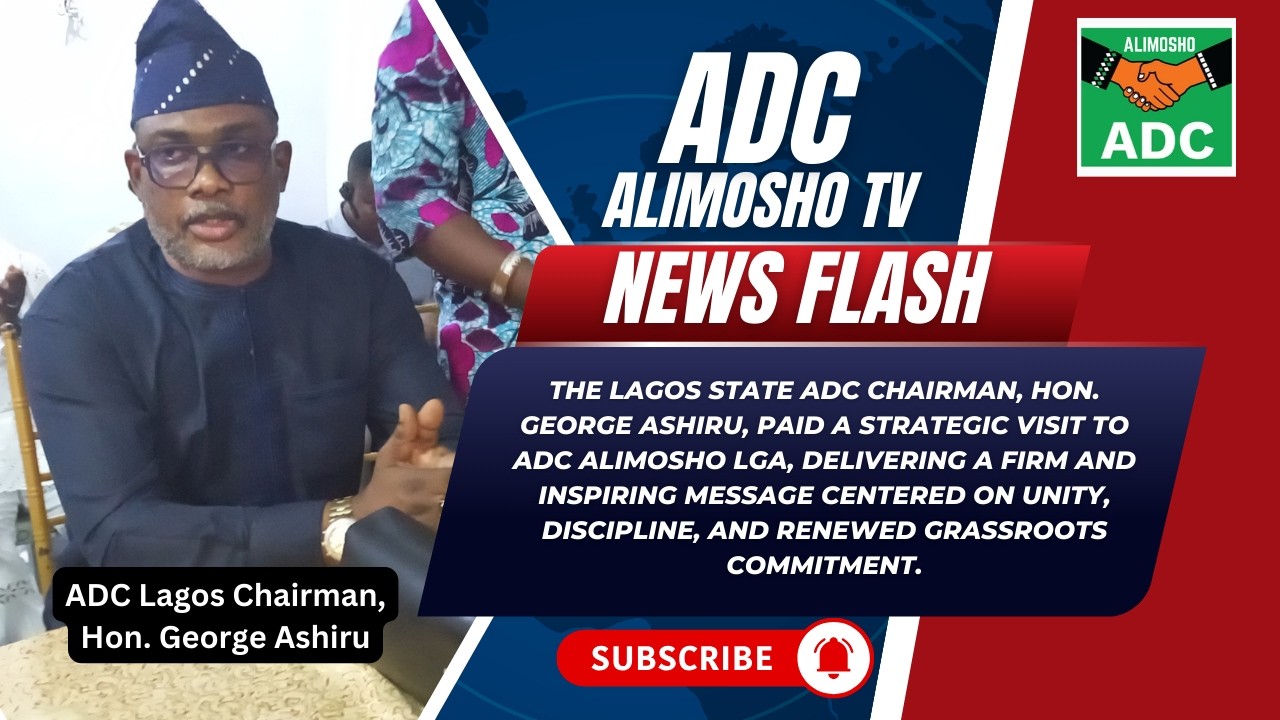 Hon. George Ashiru Charges ADC Alimosho: Focus, Unity & The Road to 2027 | ADC ALIMOSHO