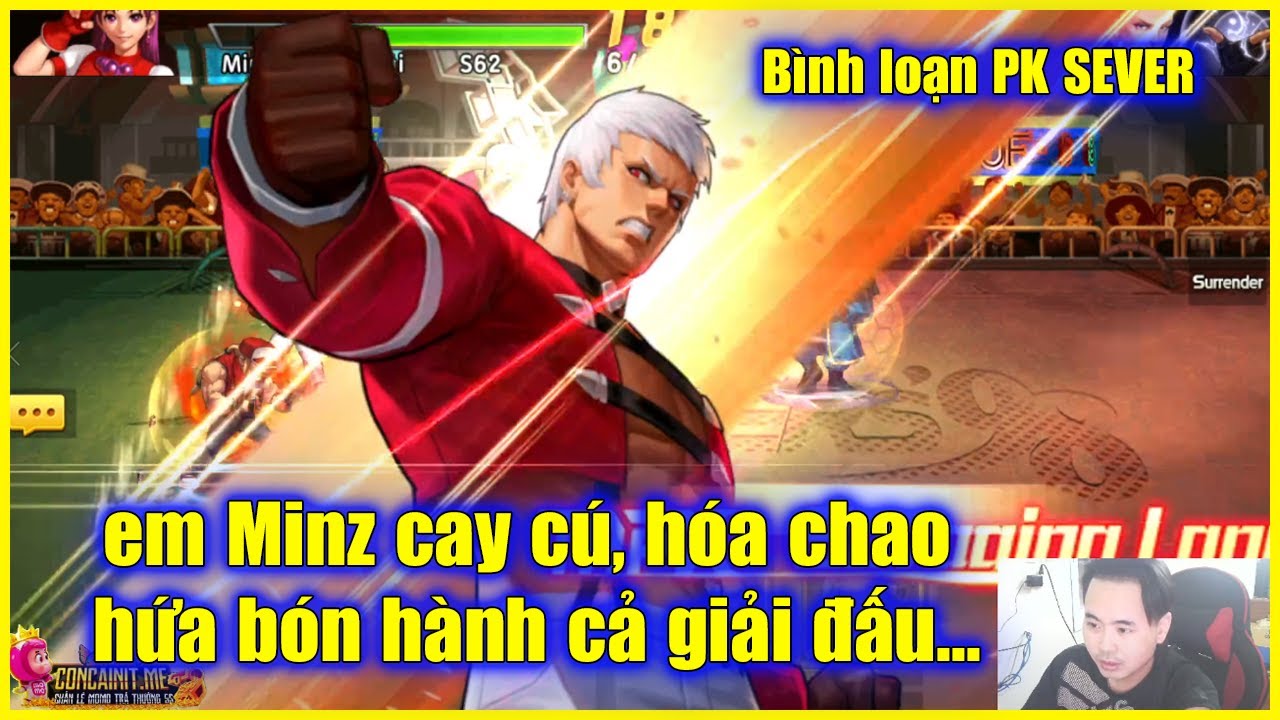 KOF'98UMOL - B&igrave;nh loạn PK SEVER - Em Minz cay c&uacute;, h&oacute;a CHAO hứa b&oacute;n h&agrave;nh cả giải đấu 😱😱
