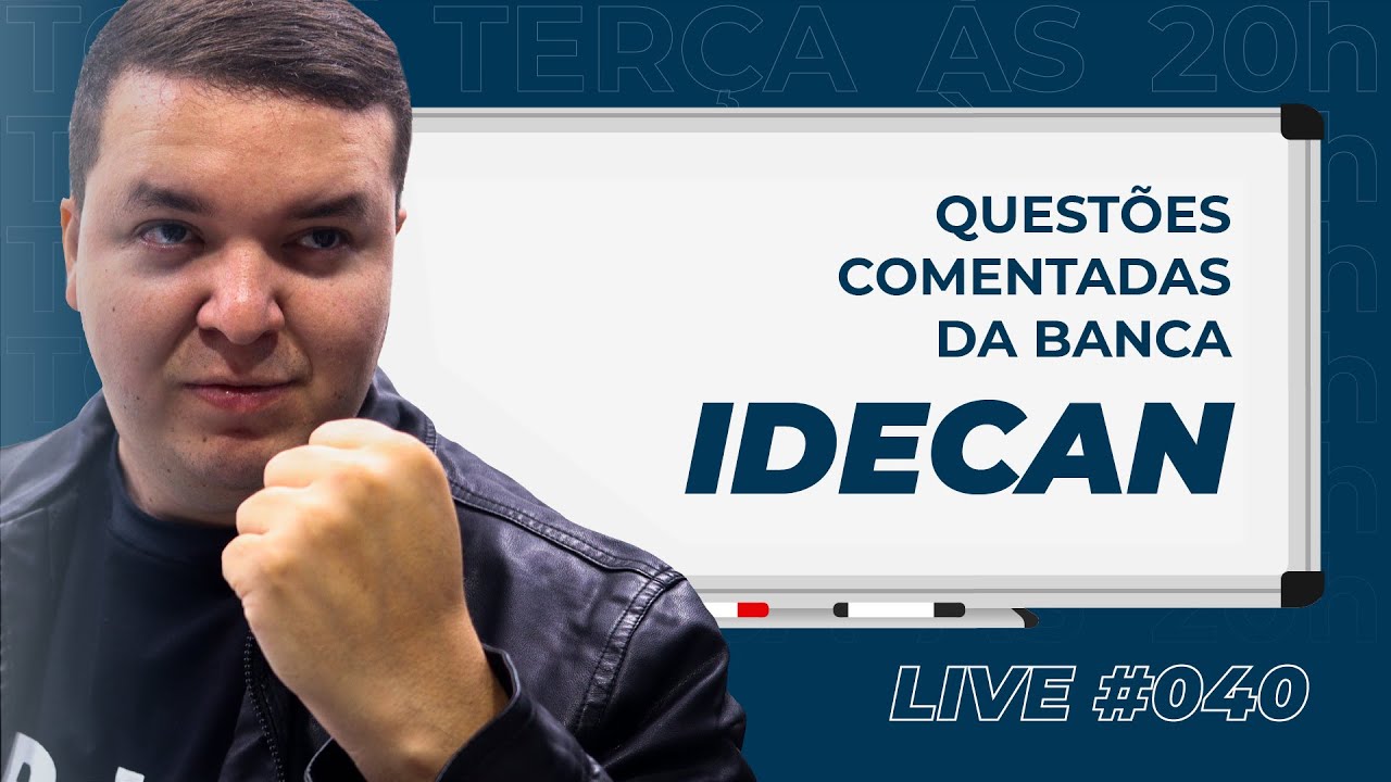 Live #040 - BANCA IDECAN - Questões Comentadas da banca