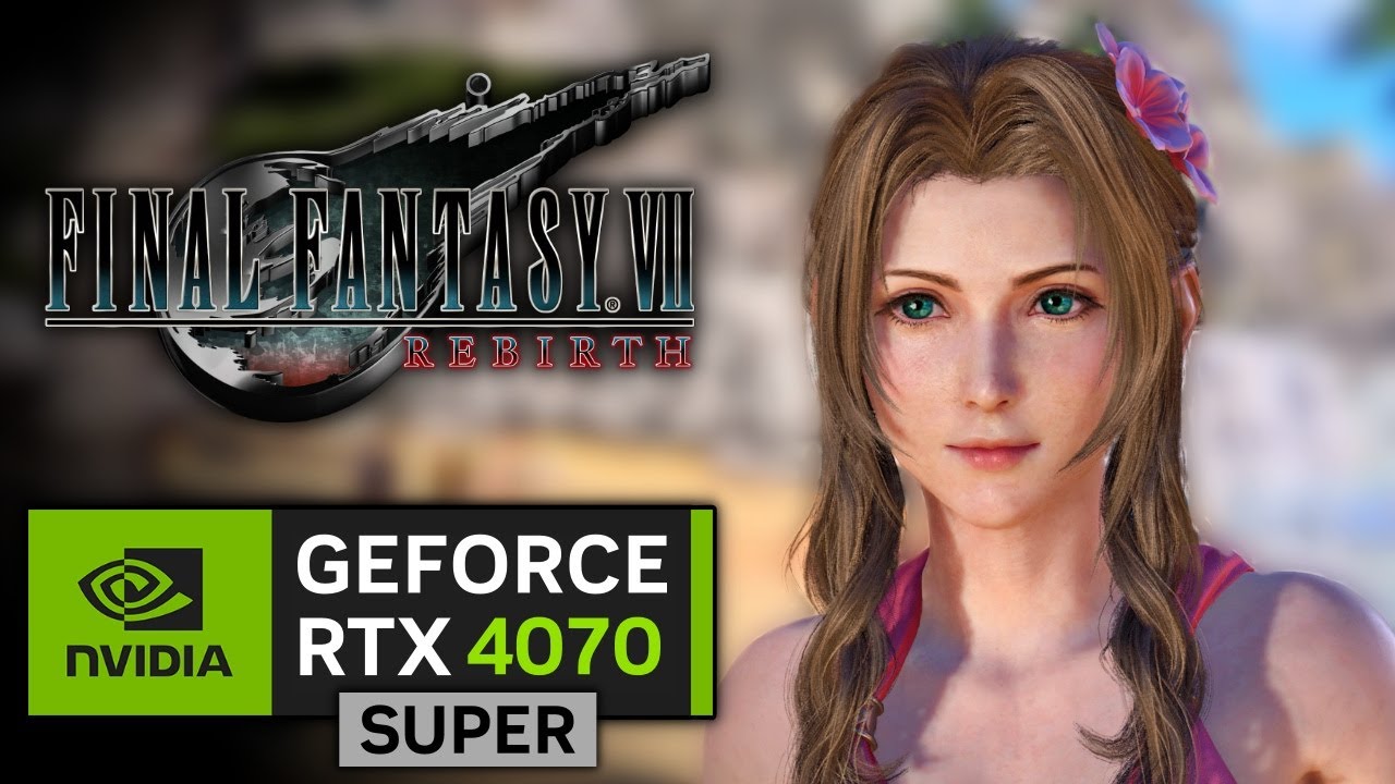 RTX 4070 SUPER в FINAL FANTASY 7 REBIRTH | 1080p, 1440p, 4K с NVIDIA DLSS!