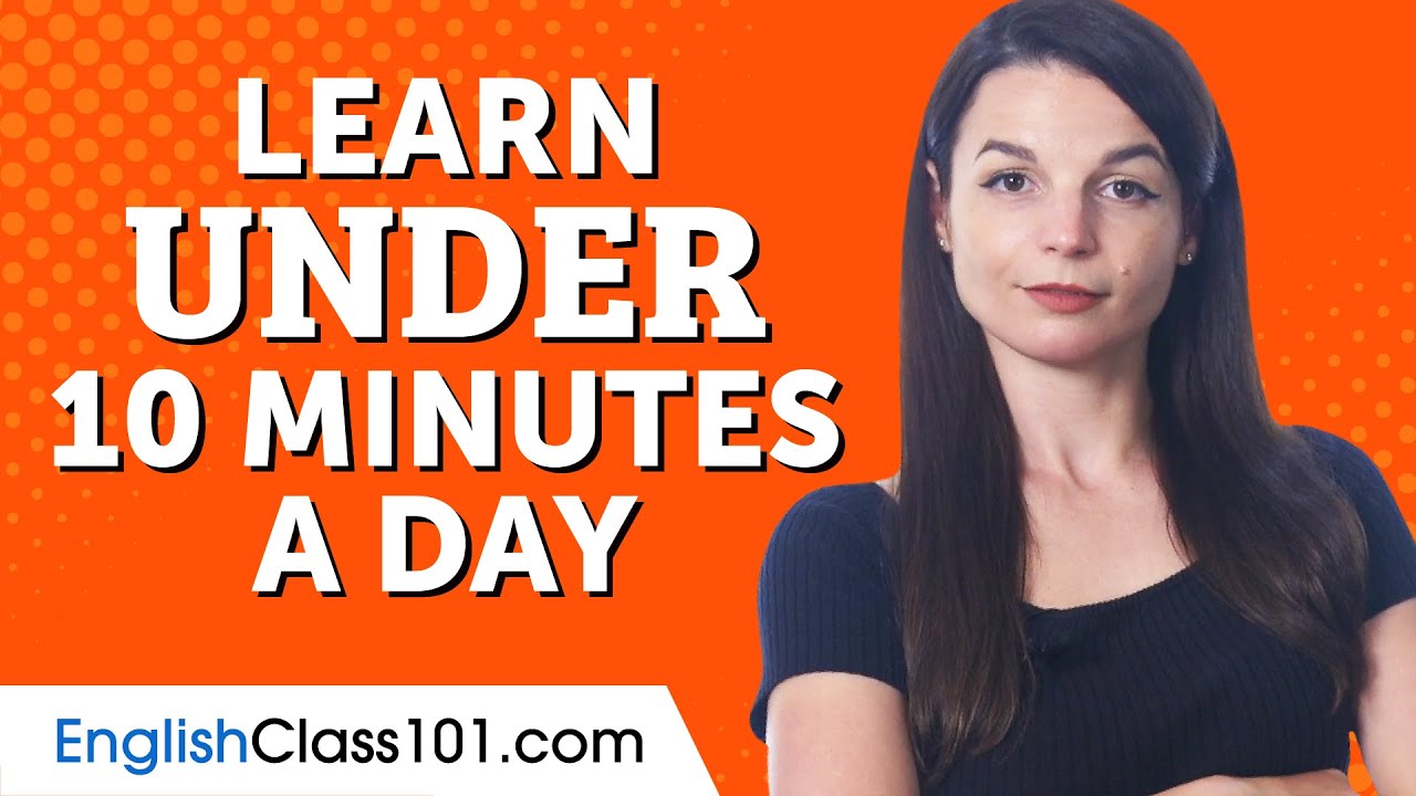 5 Easy Ways to Learn English in Under 10 Minutes a Day