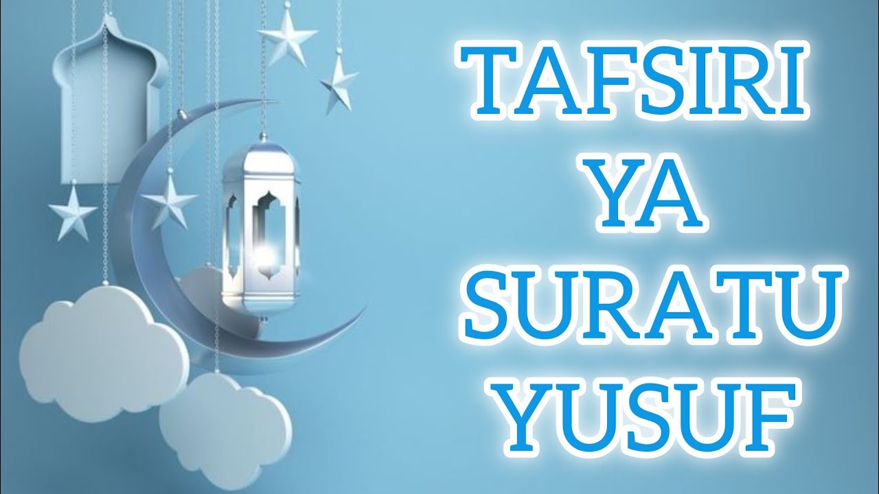 01||TAFSIRI YA SURATU YUSUF ||UTANGULIZI ||SHEIKH ABUL ABBAS FADHL QAASIM MAFUTA حفظه الله 