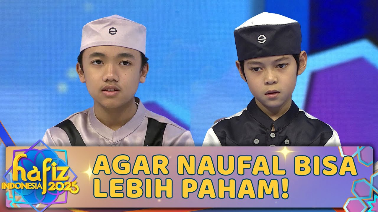 Lukman Berikan Komentar Langsung Kepada Naufal | HAFIZ INDONESIA 2025