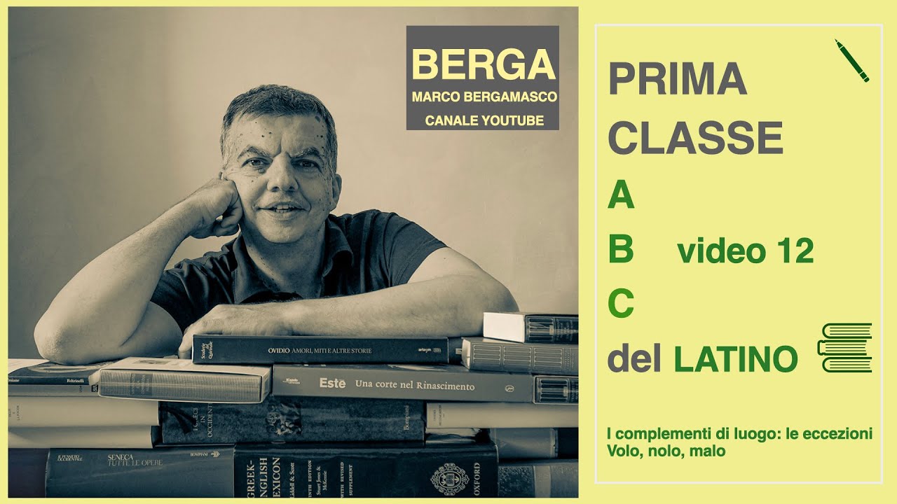LATINO DI PRIMA -  TRADURRE I COMPLEMENTI DI LUOGO  - VOLO, NOLO, MALO (video 1 di 2)