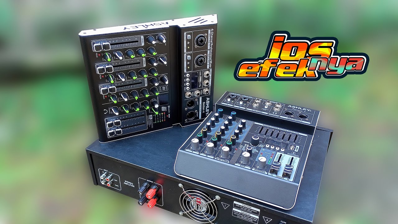 TES EFEK VOKAL MIXER ASHLEY  PREMIUM 4 DAN ASHLEY  BETTER 4 SUARA KRISPI