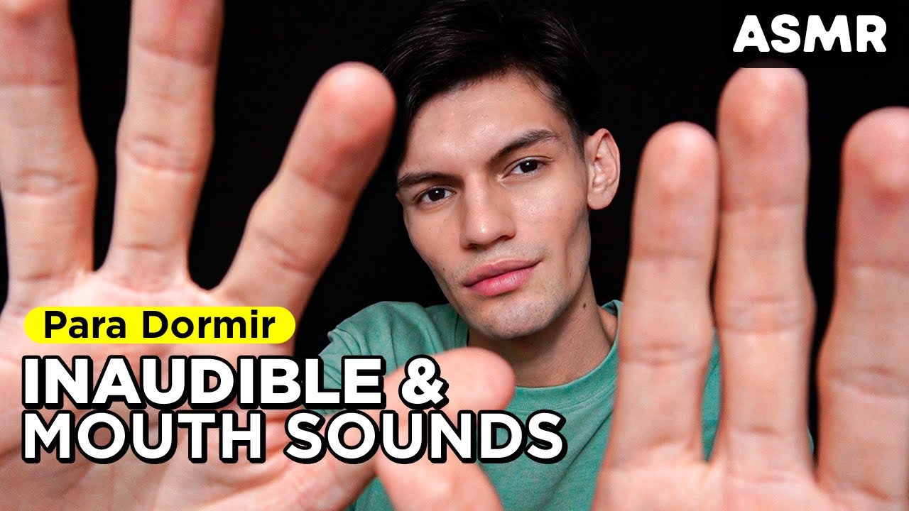 ASMR INAUDIBLE y M0UTH SOUNDS PARA DORMIR - asmr español - mol asmr