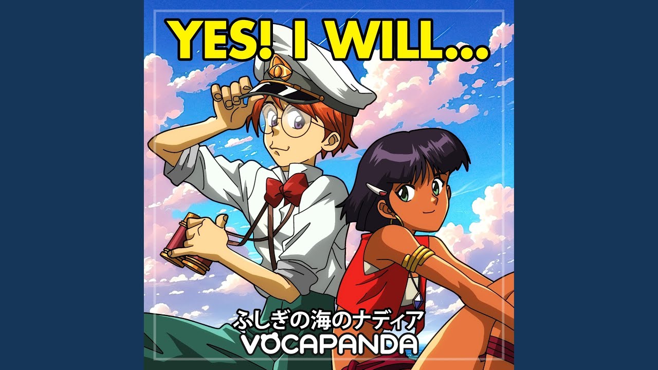 Yes! I Will… (『ふしぎの海のナディア』のED主題歌)
