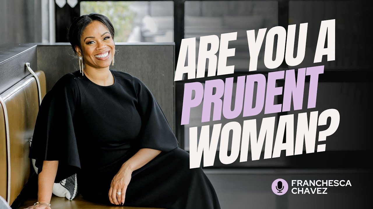 The Power of a Prudent Woman | God&rsquo;s Gift of Wisdom & Character