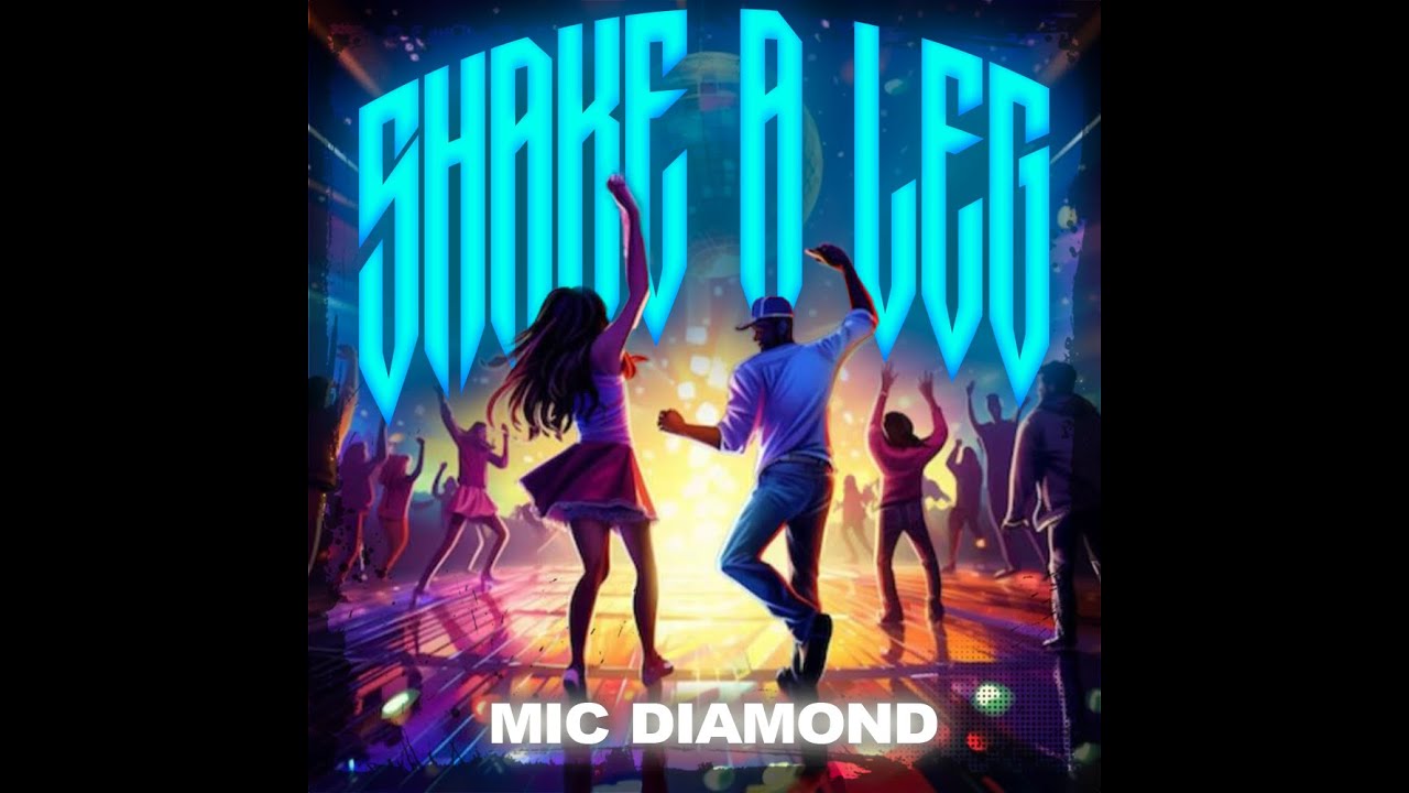 Mic Diamond   Shake A Leg Official Visualizer