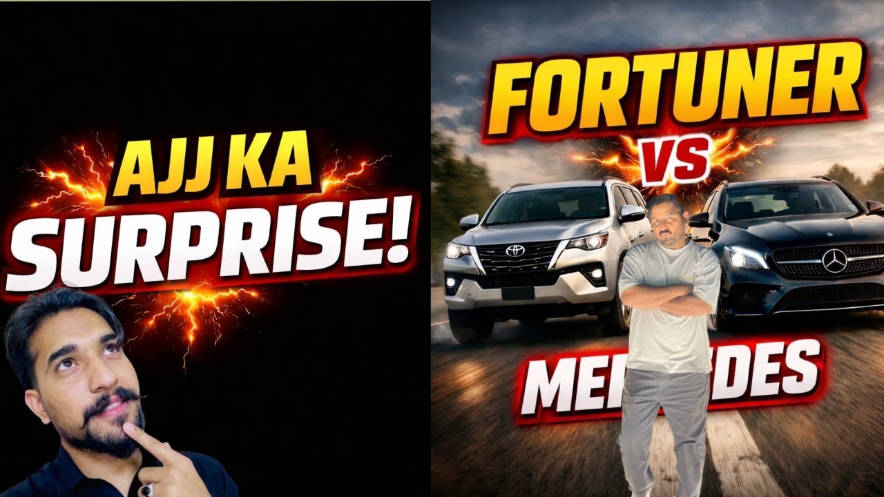 Fortuner vs Mercedes-Benz Face-off! | Ajj Ka Surprise 😱