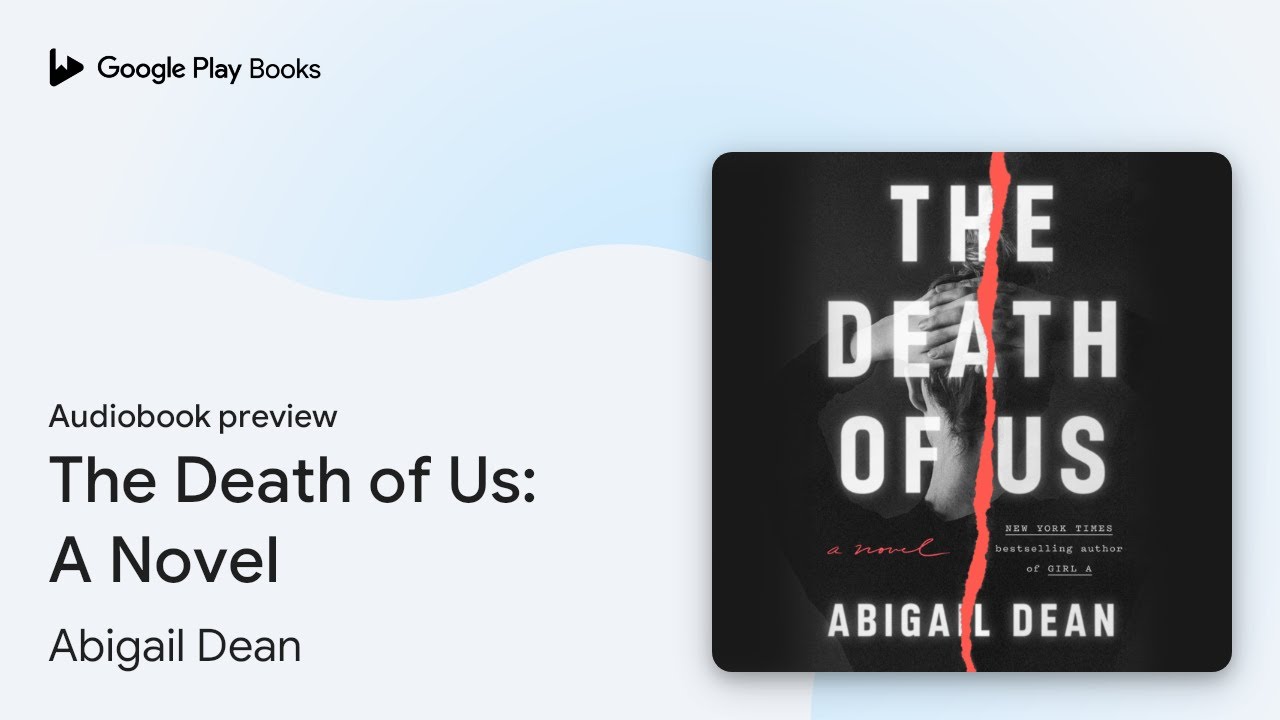 The Death of Us: A Novel by Abigail Dean &middot; Audiobook preview