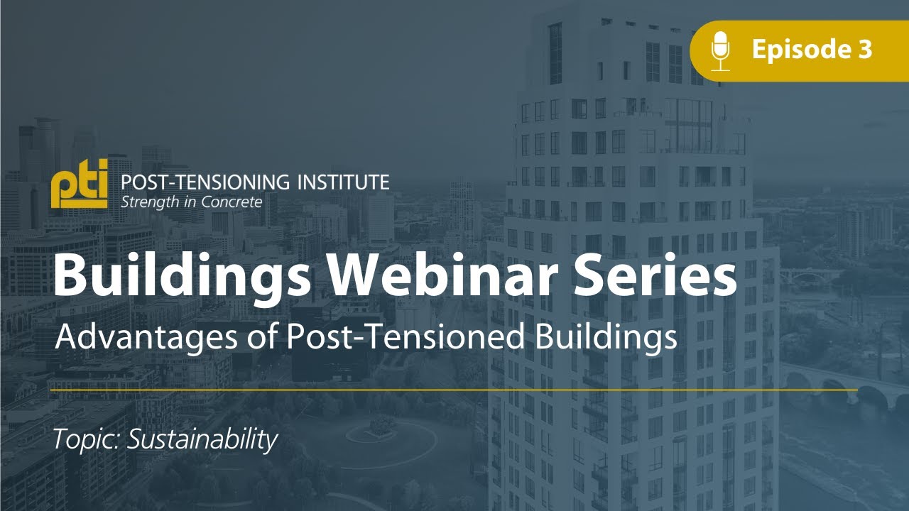 PTI Buildings Webinar Series - Episode 3