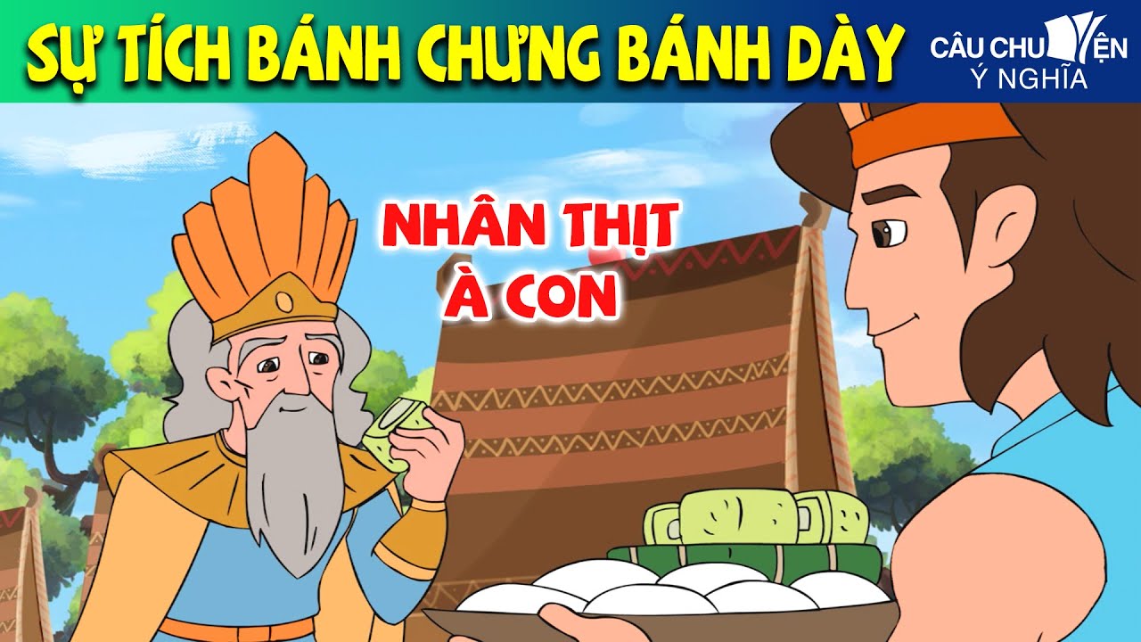 SỰ TÍCH BÁNH CHƯNG BÁNH DÀY | phim hoạt hình QUÀ TẶNG CUỘC SỐNG