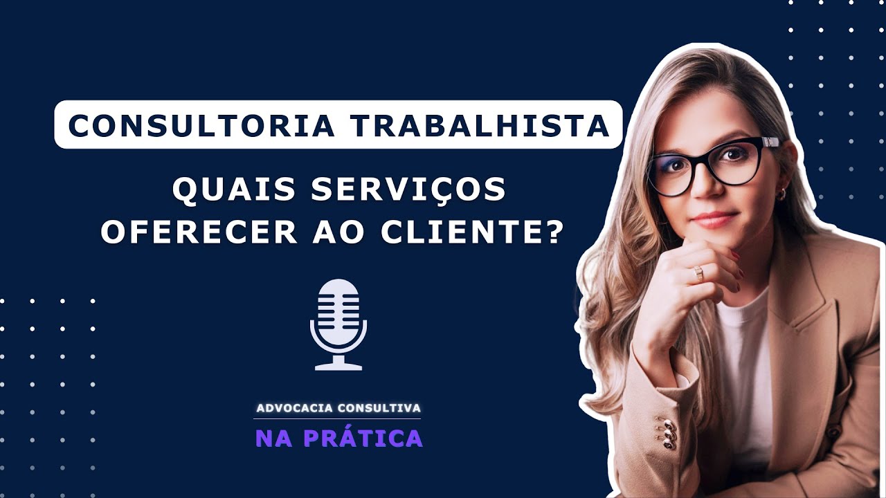 CONSULTORIA TRABALHISTA - Quais Serviços Oferecer?