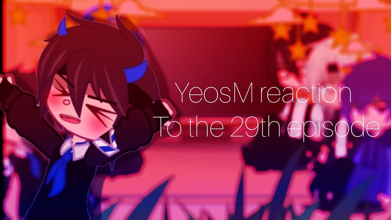 //YeosM reaction to the 29th episobe// 4/?