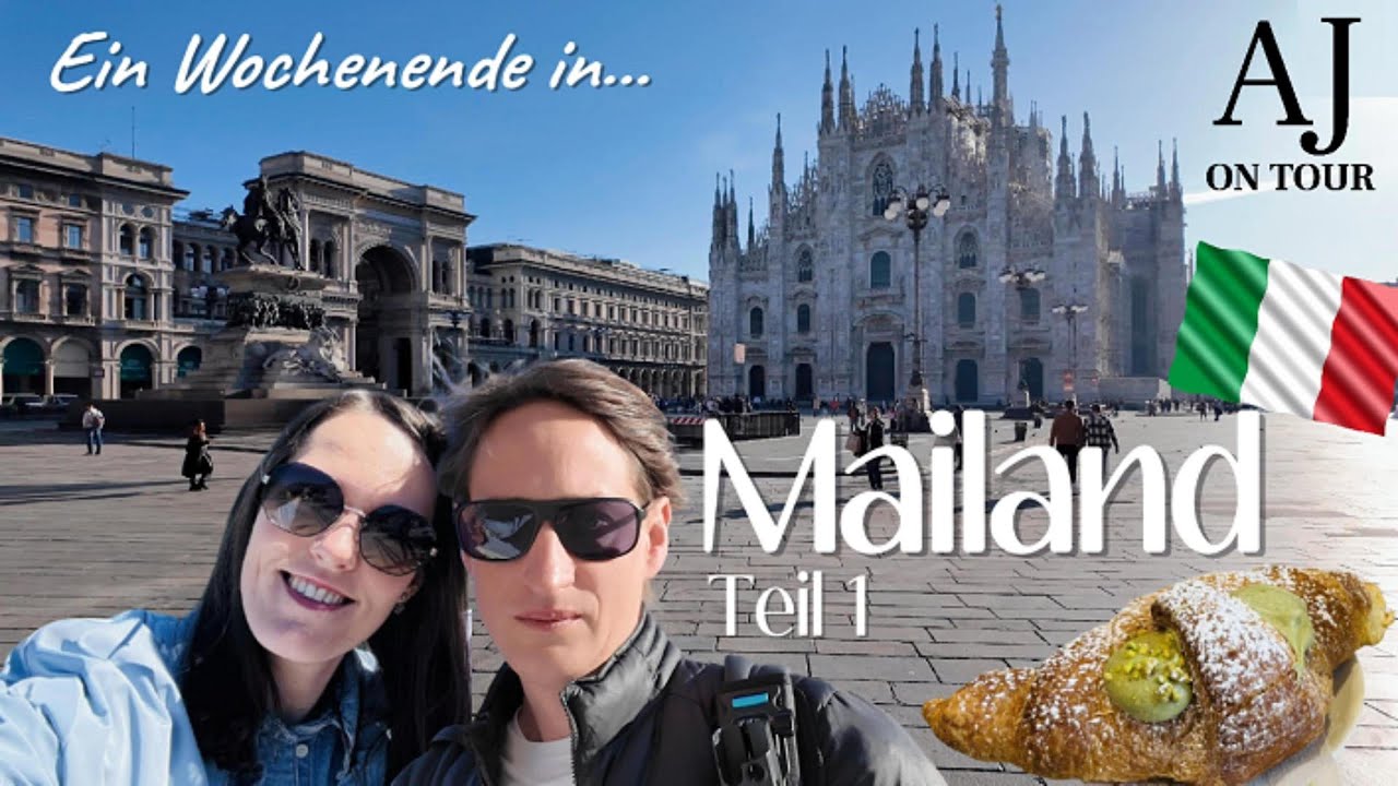 Ein Wochenende in Mailand 1/2 - Letztes Abendmahl, Scala, Chinatown, Castello, Galleria, Dom