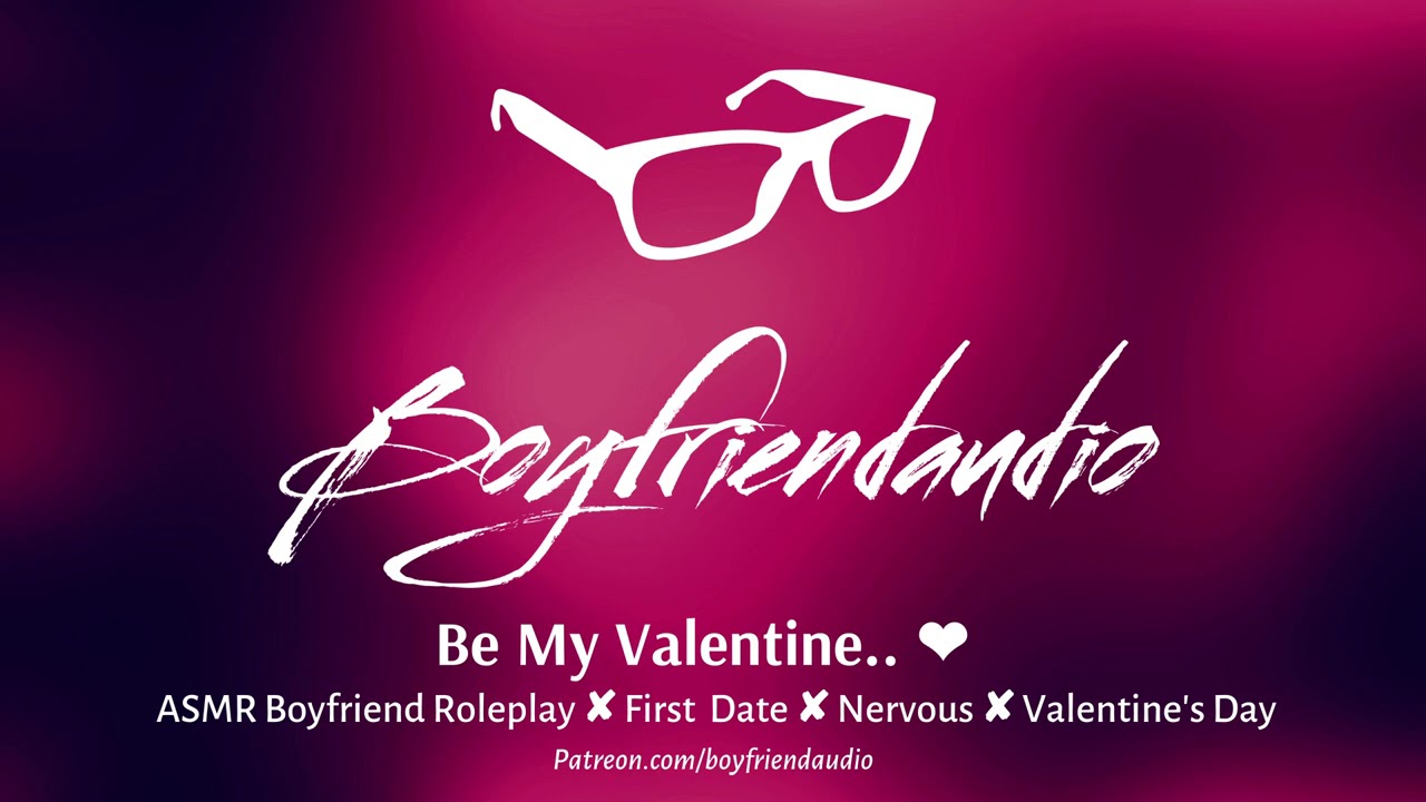 Be My Valentine.. [Boyfriend Roleplay][First Date] ASMR