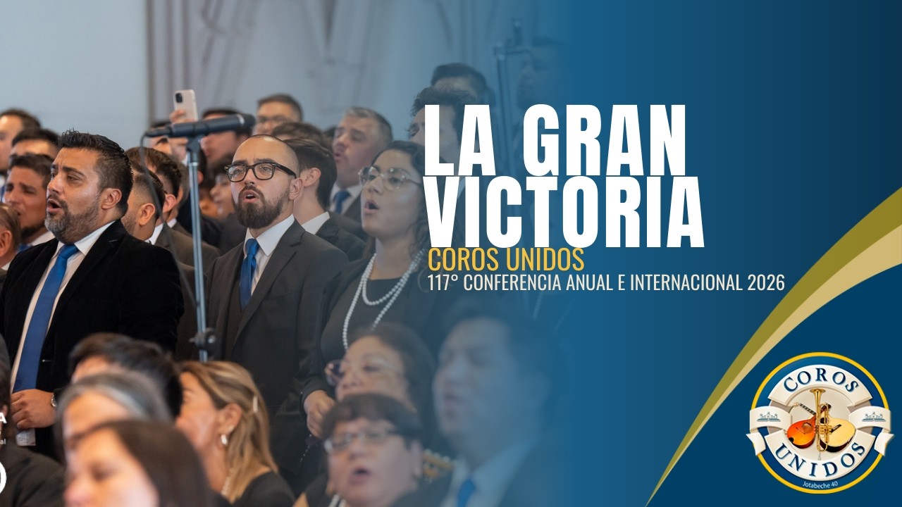 La gran Victoria | Coros Unidos | 117° Conferencia Anual Internacional 2026 | PRIMP