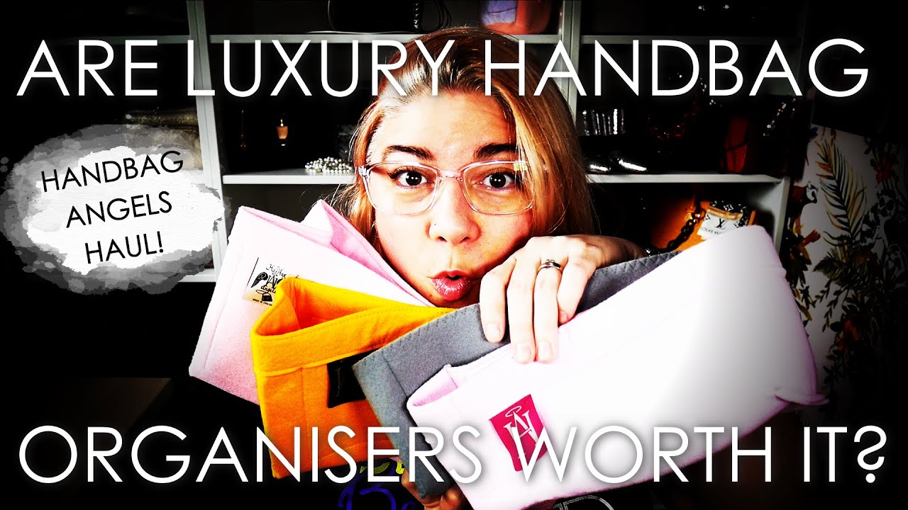 HANDBAG ANGELS ORGANISER HAUL & CHAT: ARE THEY WORTH IT? 🤔 |  Luxury Brands LV Gucci Saint Laurent 🤩