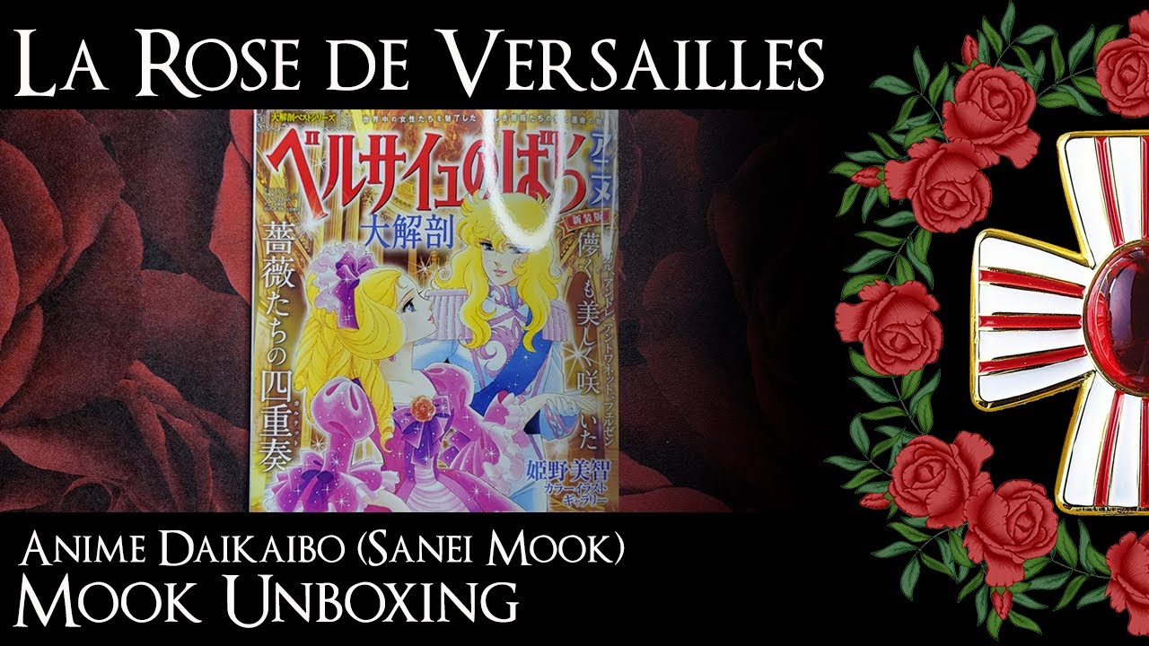 La Rose de Versailles - UNBOXING - Anime Daikaibo Sanei Mook