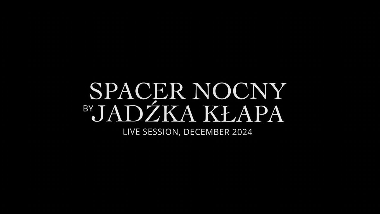 Jadźka Kłapa feat. Atom String Quartet - SPACER NOCNY (live session)