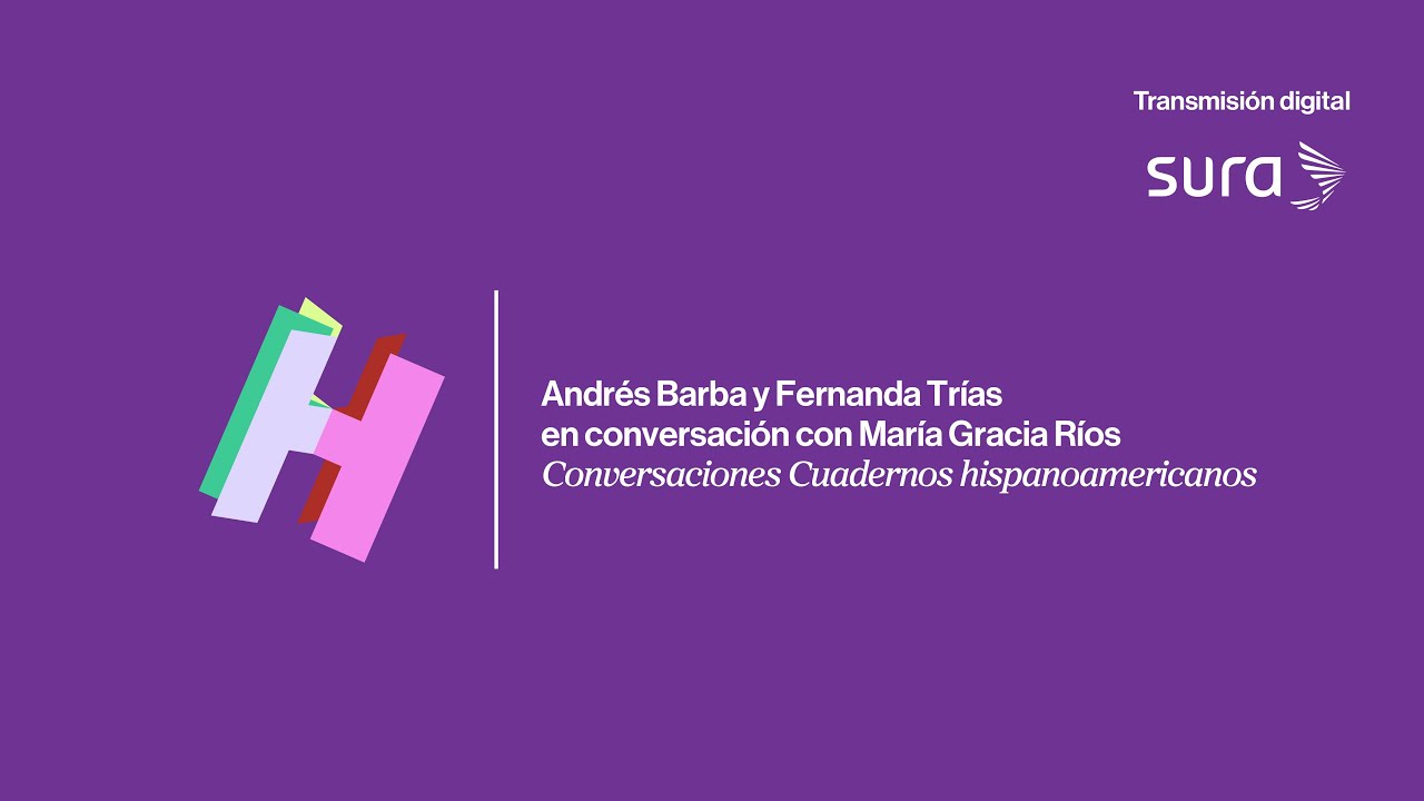 Andrés Barba y Fernanda Trías  con María Gracia RíosConversaciones Cuadernos hispanoamericanos