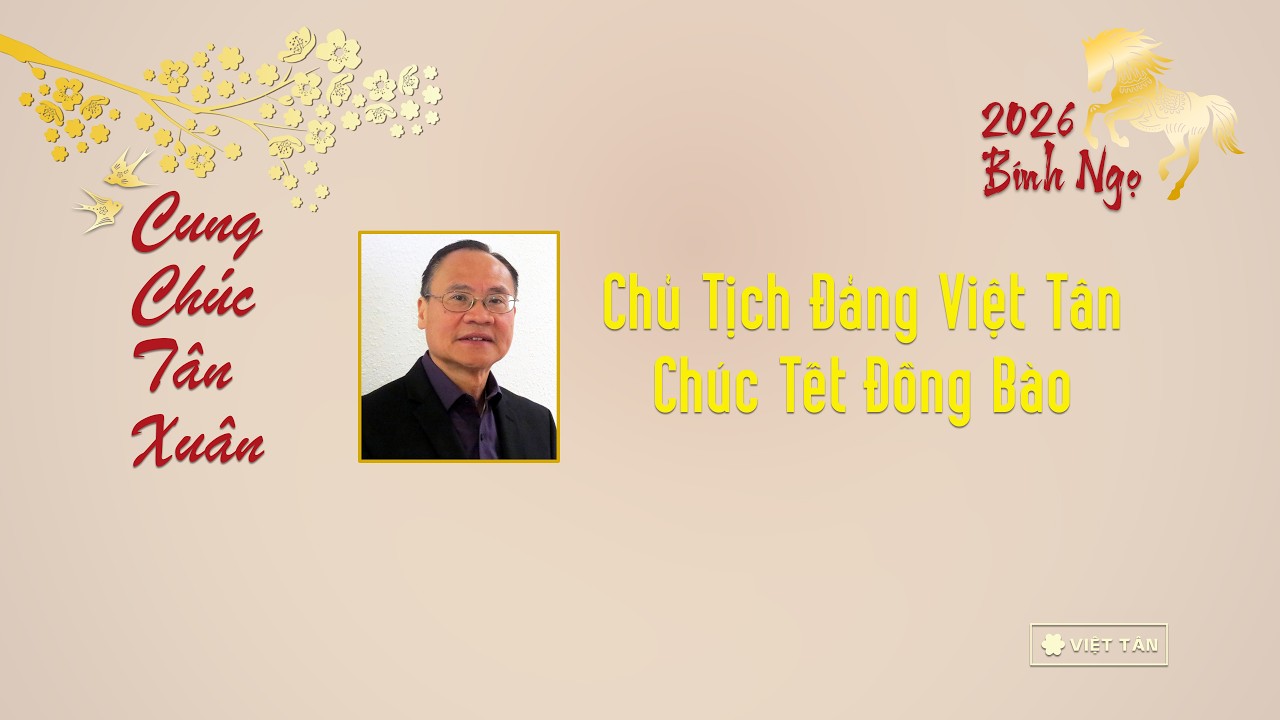 Chủ Tịch Đảng Việt T&acirc;n Ch&uacute;c Tết Đồng B&agrave;o - Xu&acirc;n B&iacute;nh Ngọ 2026