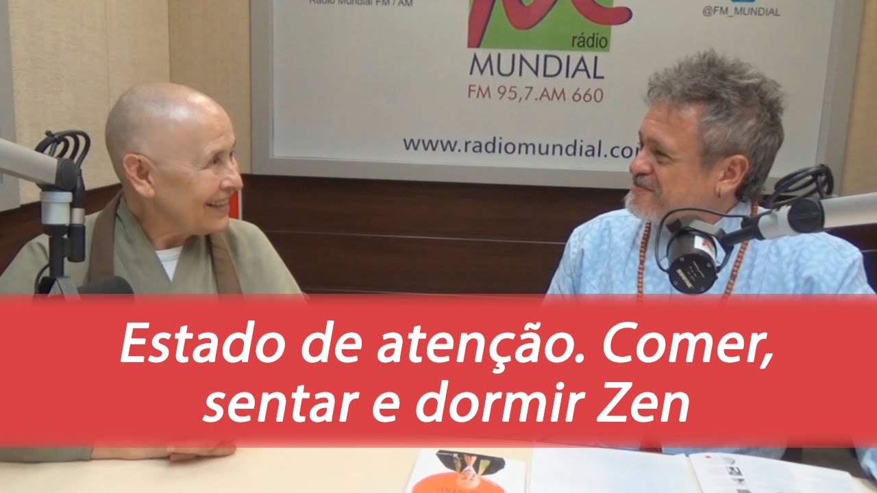 Estado de atenção. Comer, sentar e dormir Zen