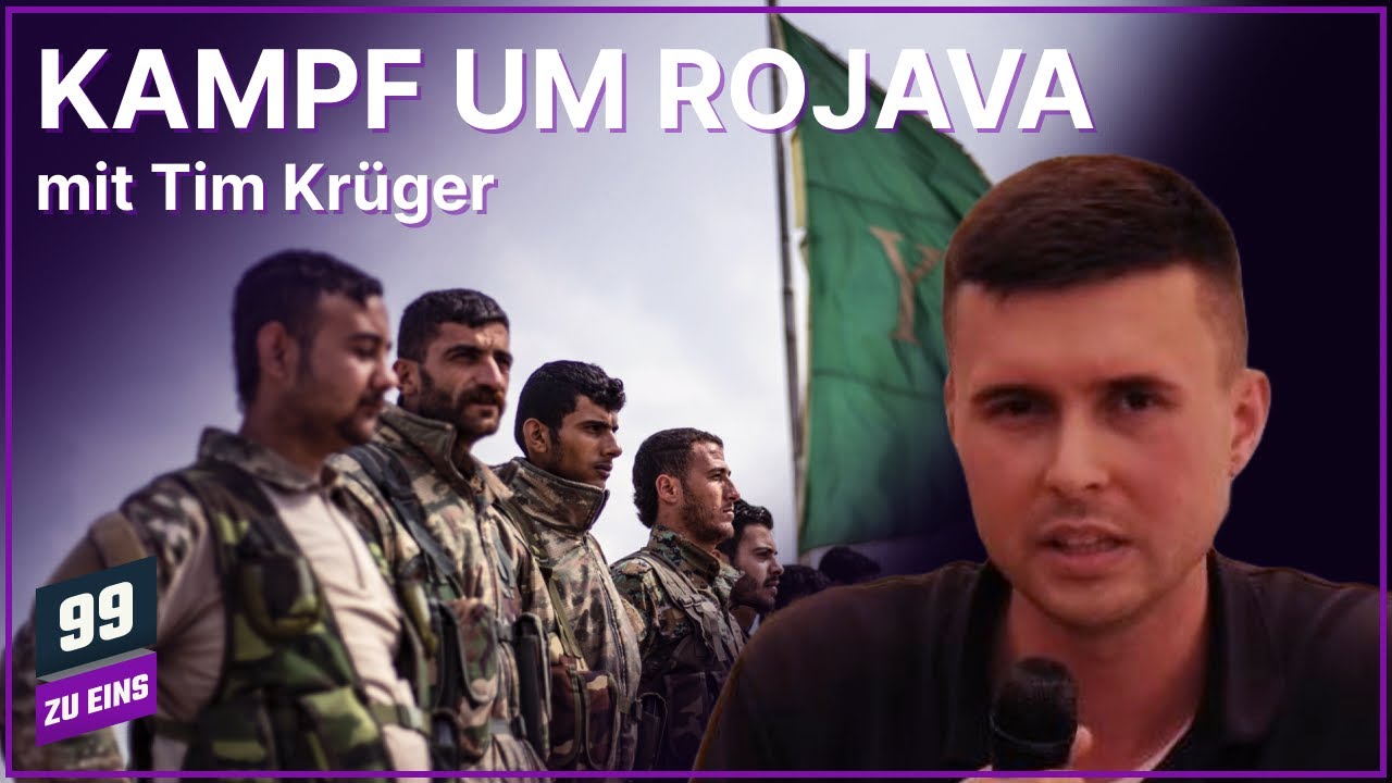 Kampf um Rojava mit Tim Krüger - 99 ZU EINS