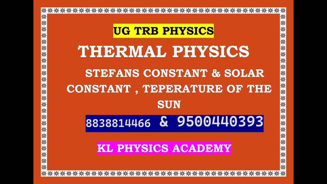 UG TRB THERMAL PHYSICS STEFANS CONSTANT & SOLAR CONSTANT , TEPERATURE OF THE SUN