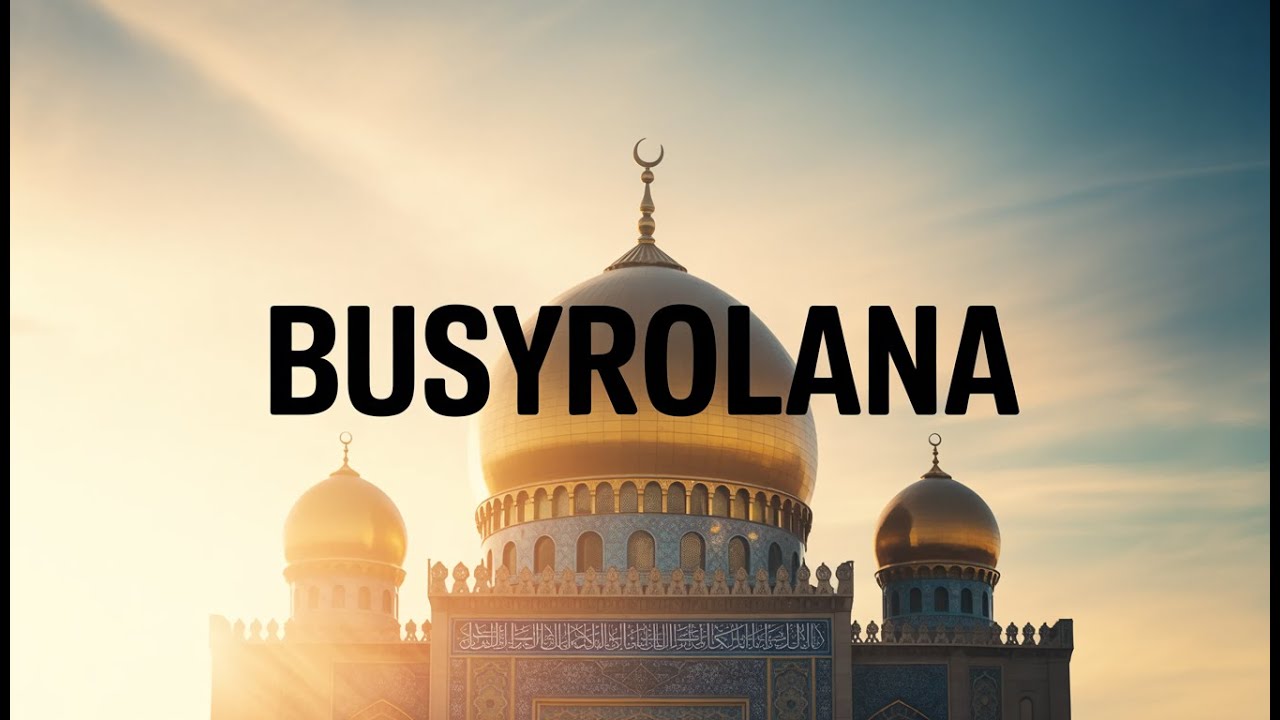 BUSYROLANA – Most Beautiful Sholawat | Peaceful Islamic Nasheed for Heart & Soul