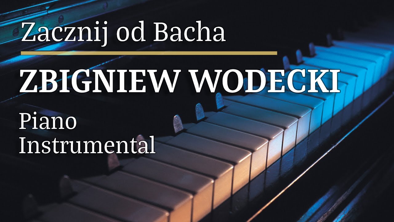 Zbigniew Wodecki Zacznij od Bacha Piano Karaoke Version Tonacja: C#min []