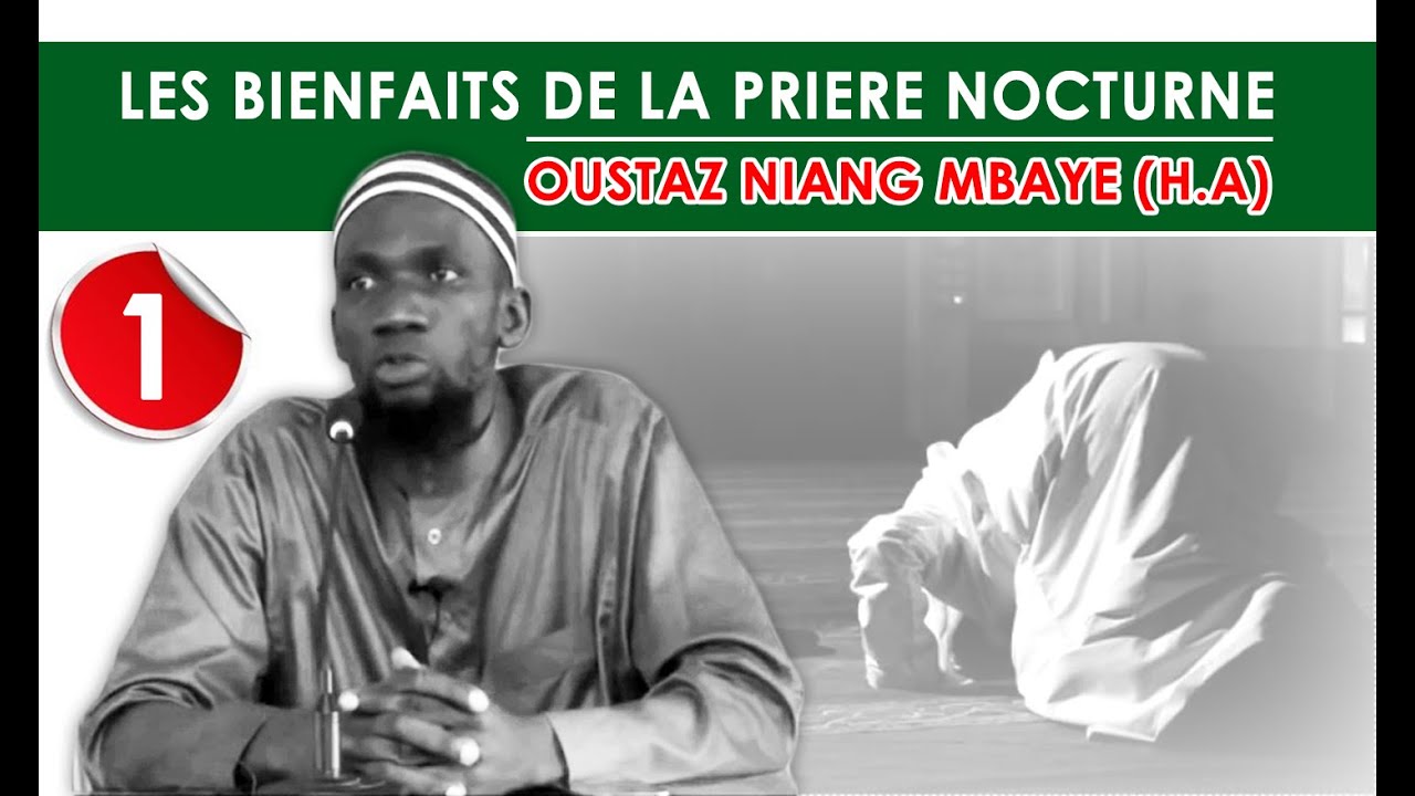 Les bienfaits de la prière nocturne (Part. 1) || Oustaz Niang Mbaye (H.A)
