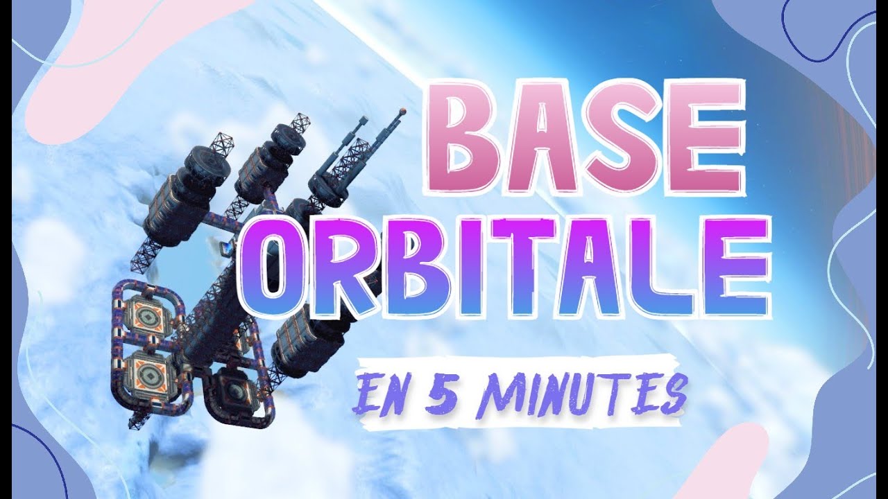 Faire une base Orbitale dans NMS
